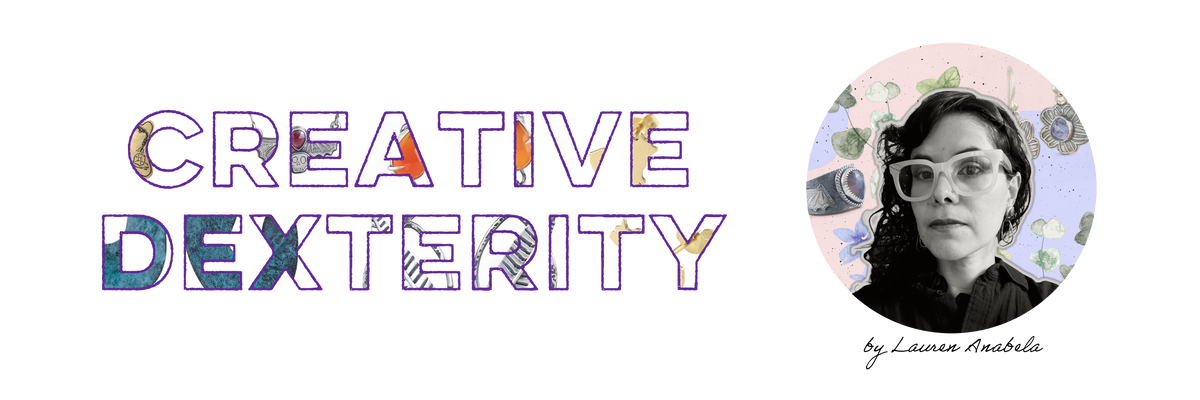 Creative Dexterity by Lauren Anabela